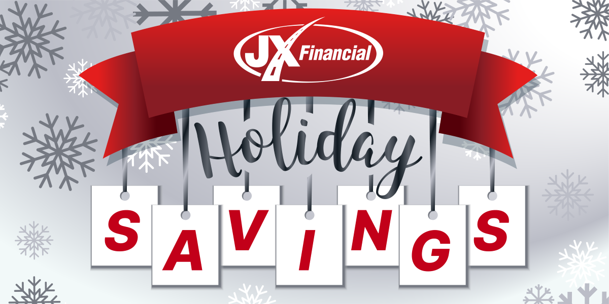 JX Financial Holiday Savings Banner