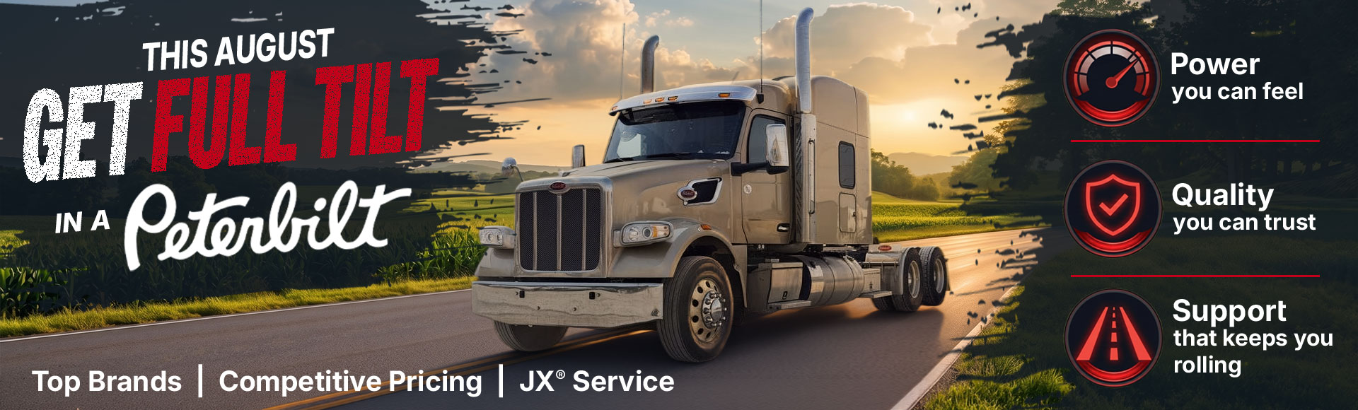 In August - Get Full Tilt in a Peterbilt from JX Truck Center