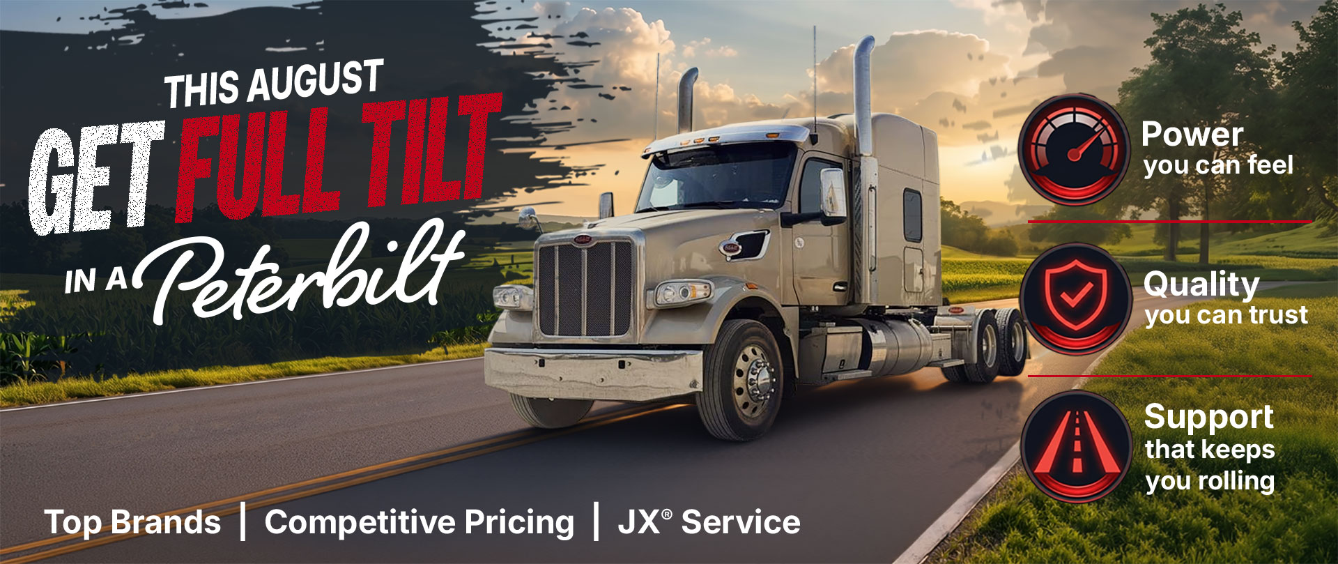 In August - Get Full Tilt in a Peterbilt from JX Truck Center