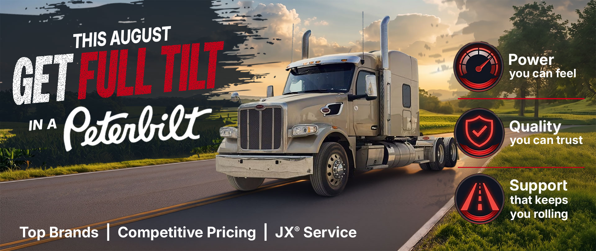 In August - Get Full Tilt in a Peterbilt from JX Truck Center