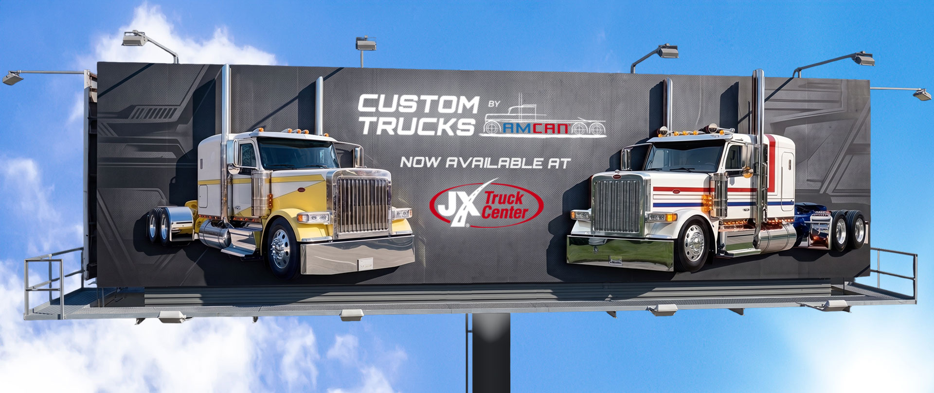 Billboard advertising Custom Trucks by Amcan featuring two customized Peterbilt semi-trucks, now available at JX Truck Center